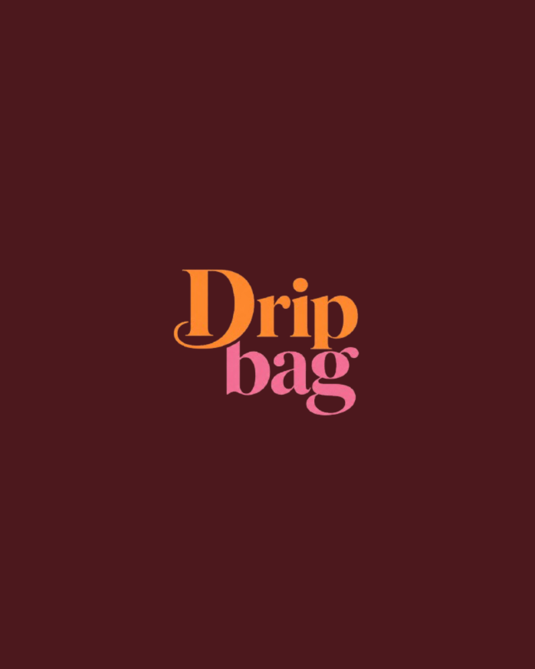 DRIP BAGS